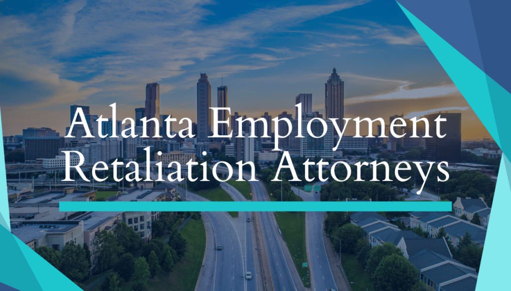 Atlanta Employment Retaliation Lawyer