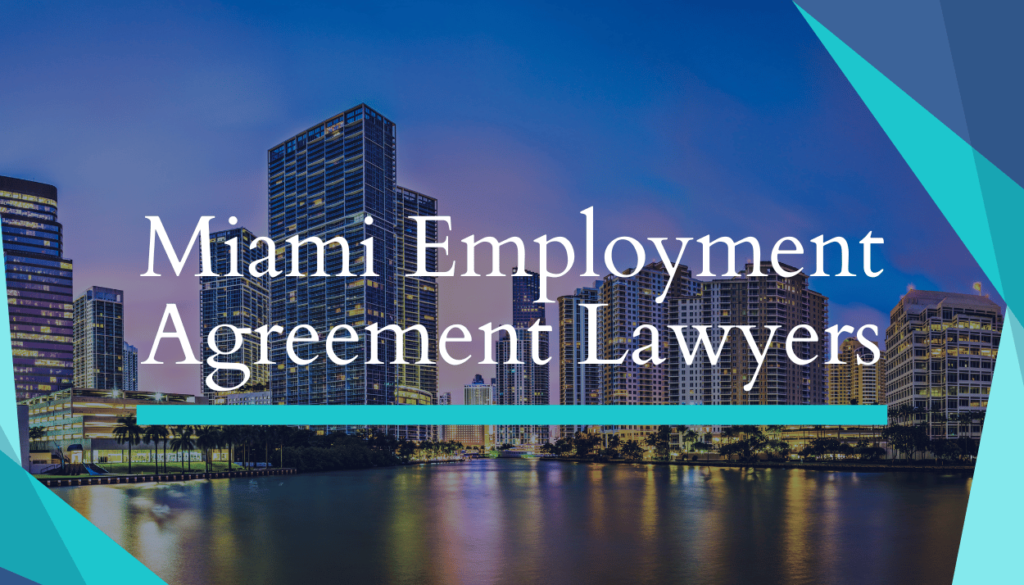 Miami Employment Agreement Attorneys