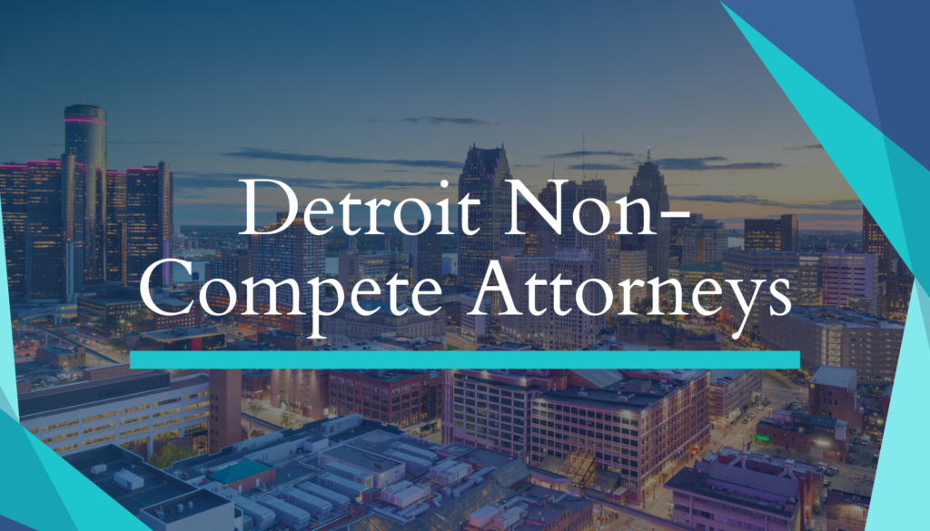 Detroit Non-Compete Attorneys