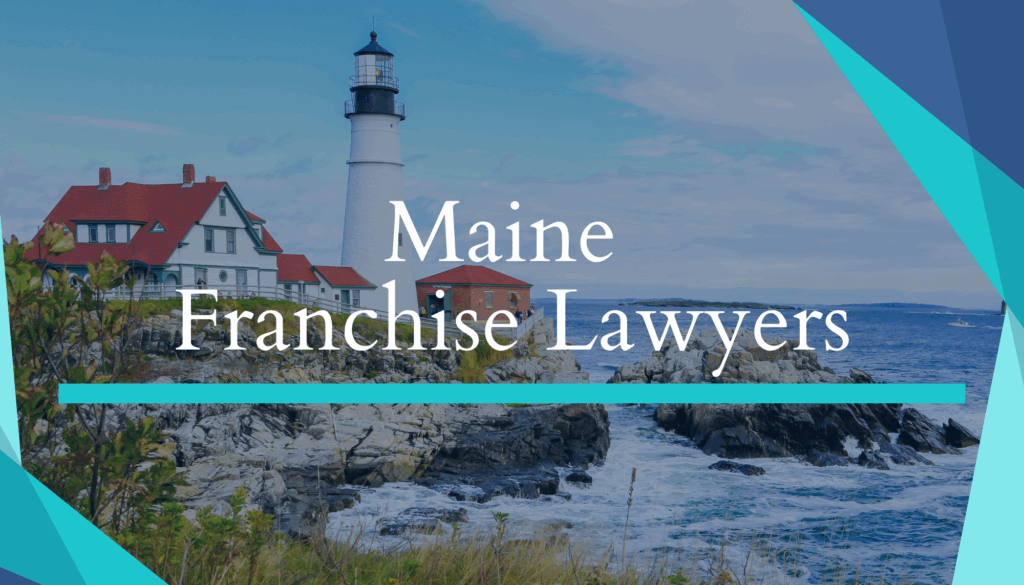 Maine Franchise Lawyers