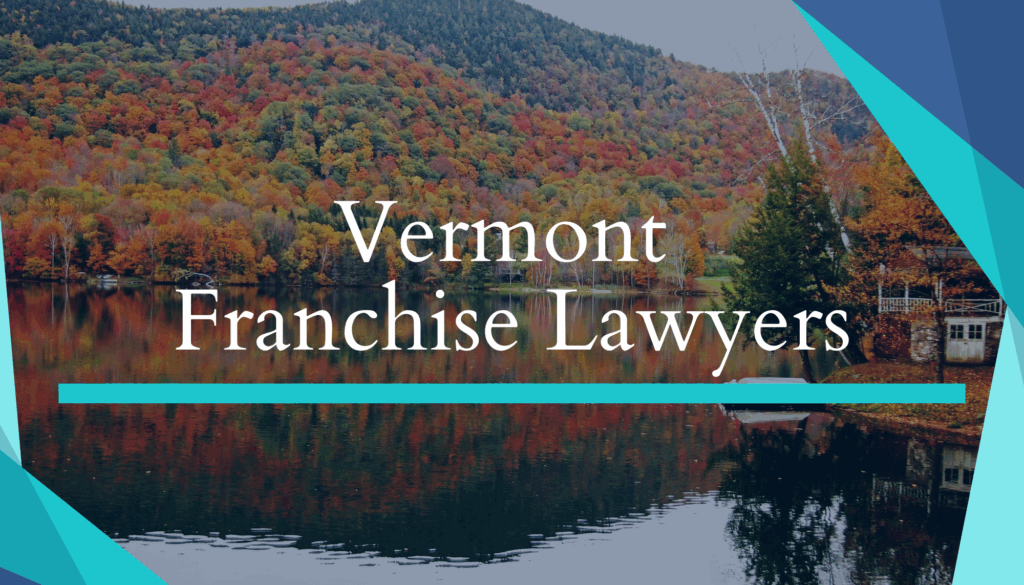 Vermont Franchise Lawyers