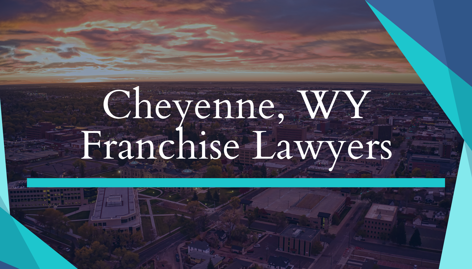 Cheyenne, WY Franchise Attorneys