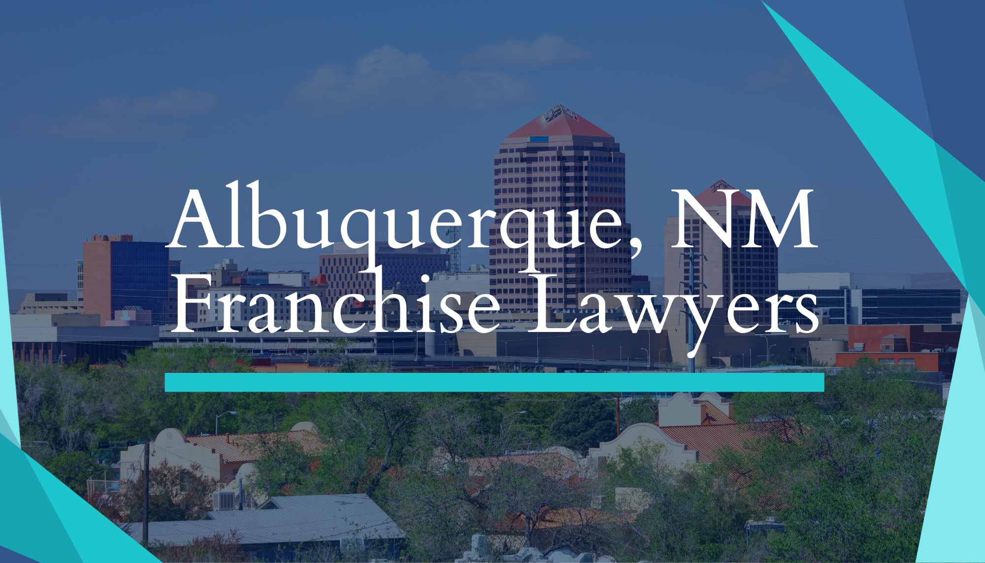 Albuquerque, NM Franchise Attorneys