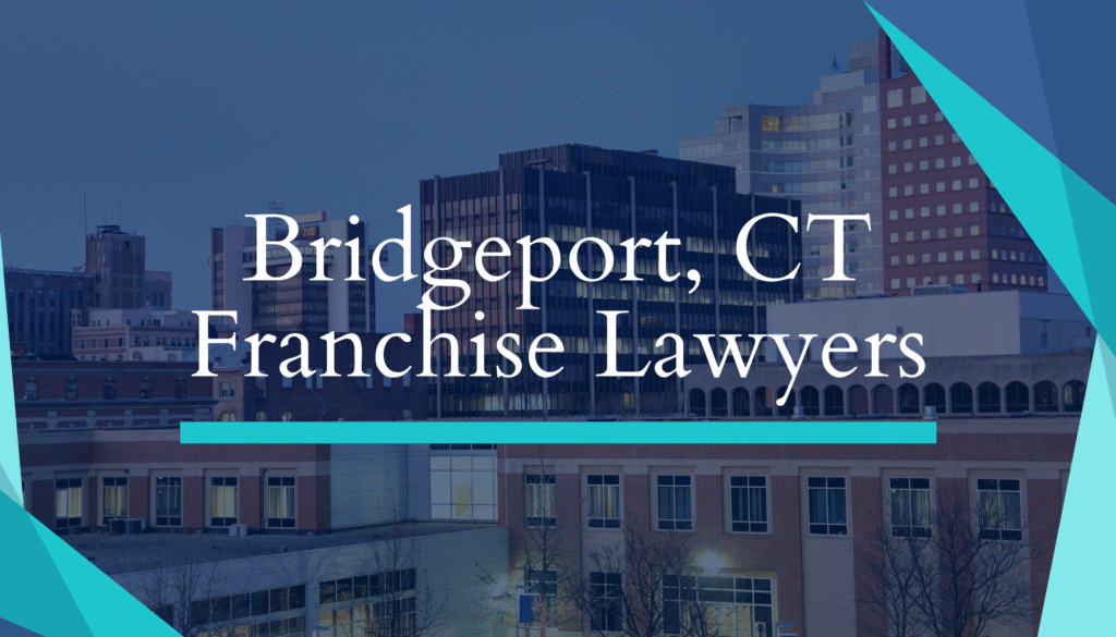Bridgeport, CT Franchise Lawyers