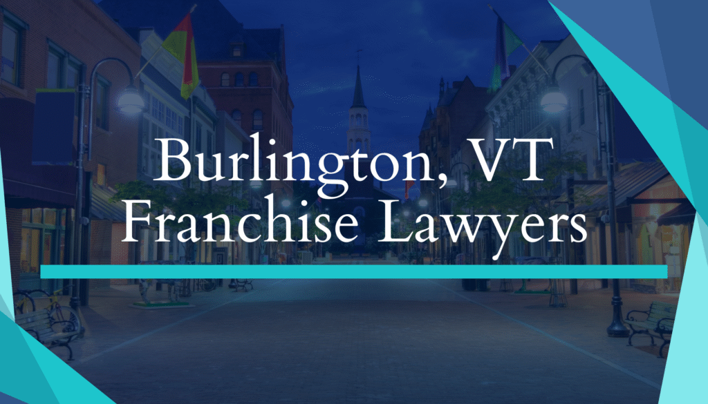 Burlington, Vermont Franchise Lawyers