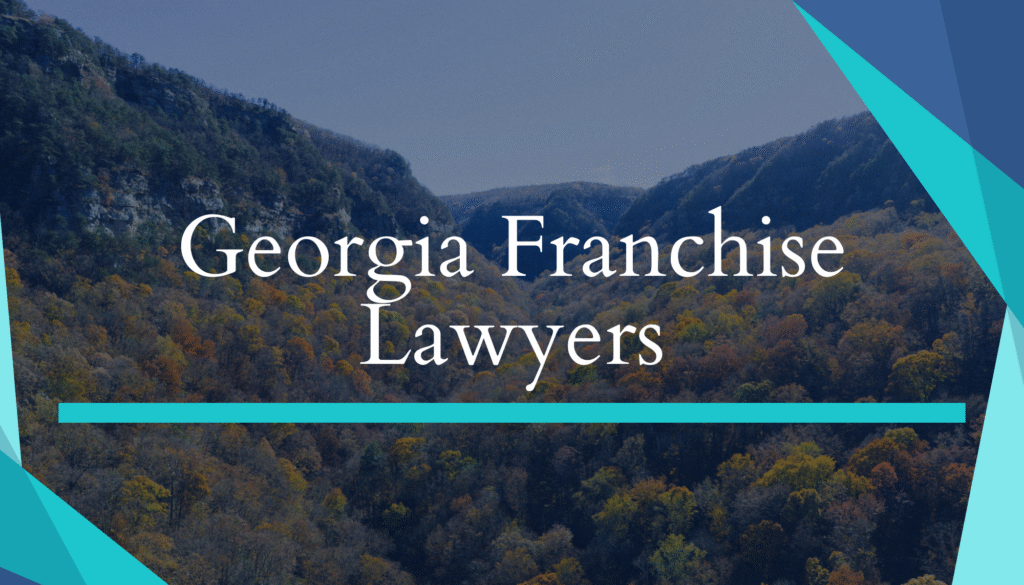 Georgia Franchise Lawyers text over Georgia trees and valley
