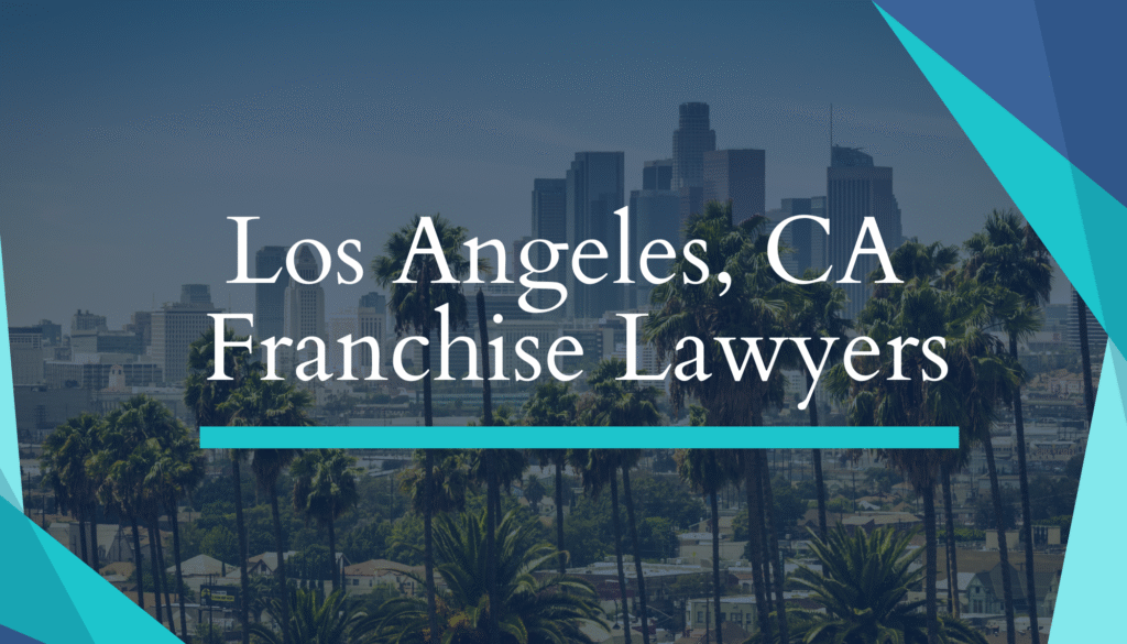 Los Angeles, CA Franchise Lawyers