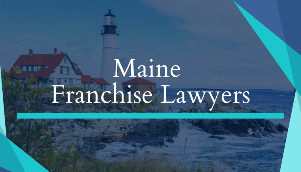 Maine lighthouse on the water, Franchise Lawyers