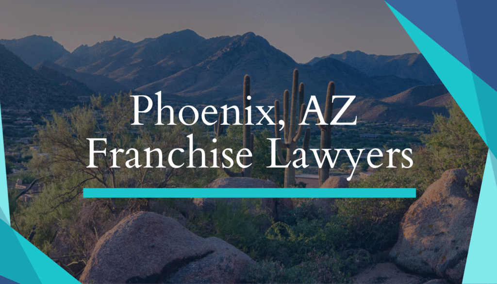Phoenix, AZ Franchise Lawyers