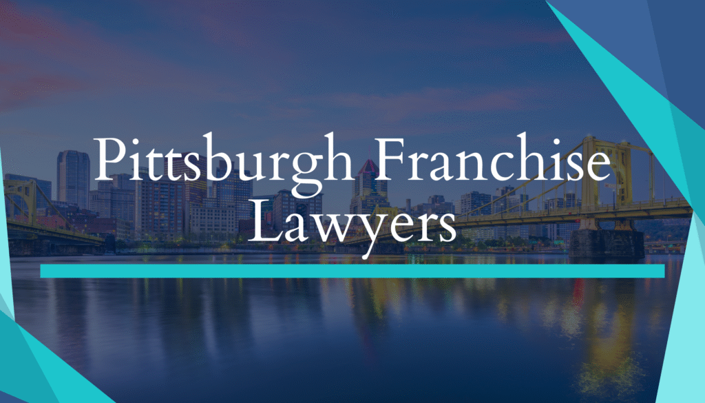 Pittsburgh city skyline, franchise lawyers
