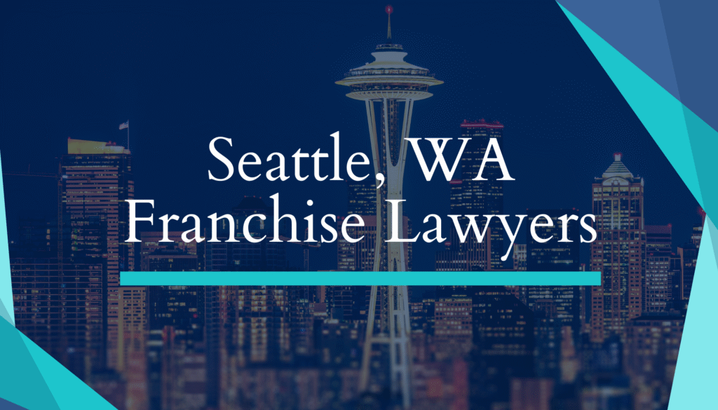 Seattle, Washington space needle skyline, Franchise Lawyers