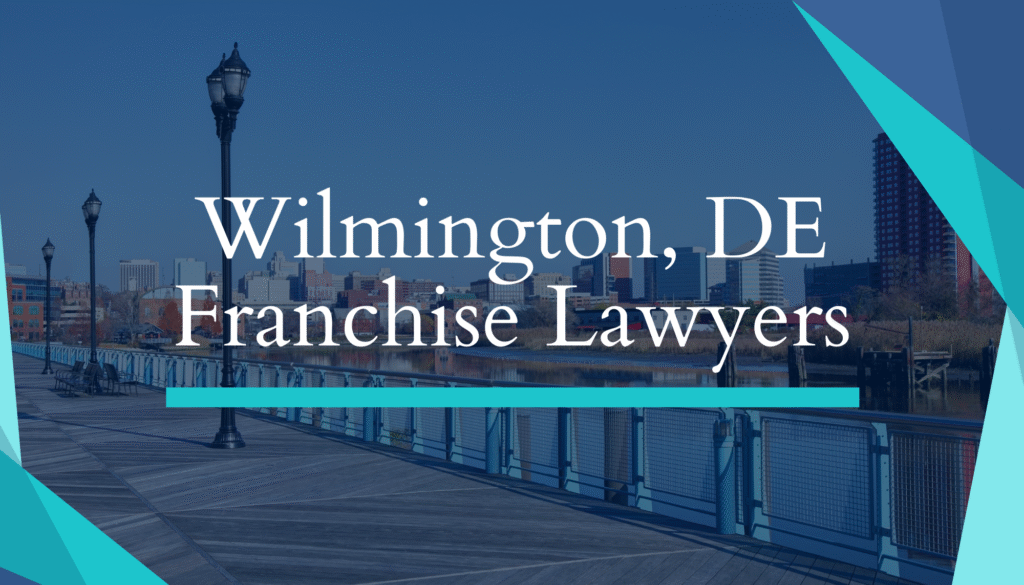 Wilmington, DE Franchise Lawyers