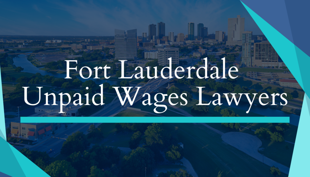 Fort Lauderdale Unpaid Wages Lawyers