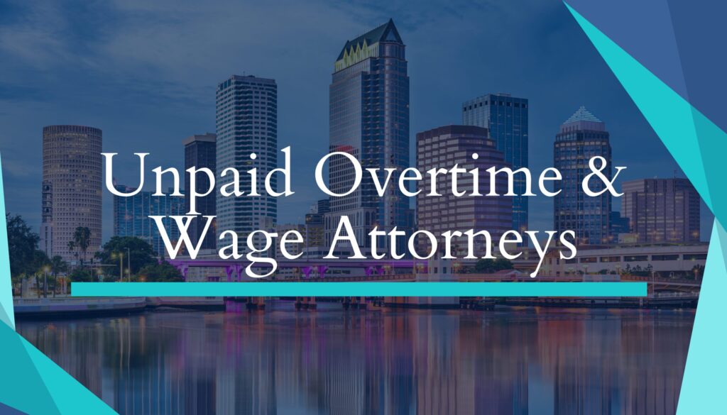 Tampa unpaid wage and overtime lawyers