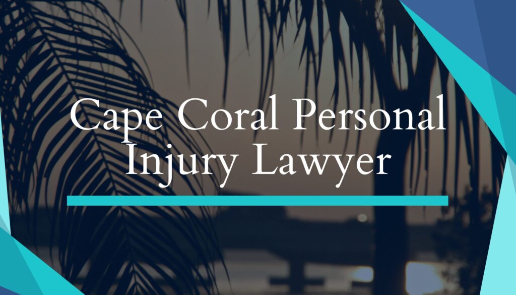 Personal Injury Lawyer Cape Coral, FL