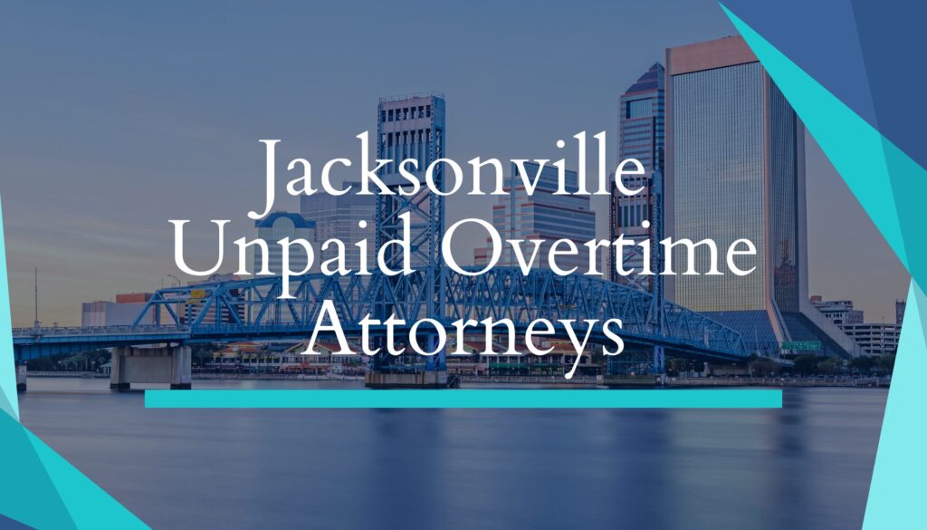 Jacksonville Unpaid Overtime Attorneys