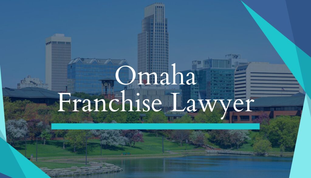 Omaha Franchise Lawyer