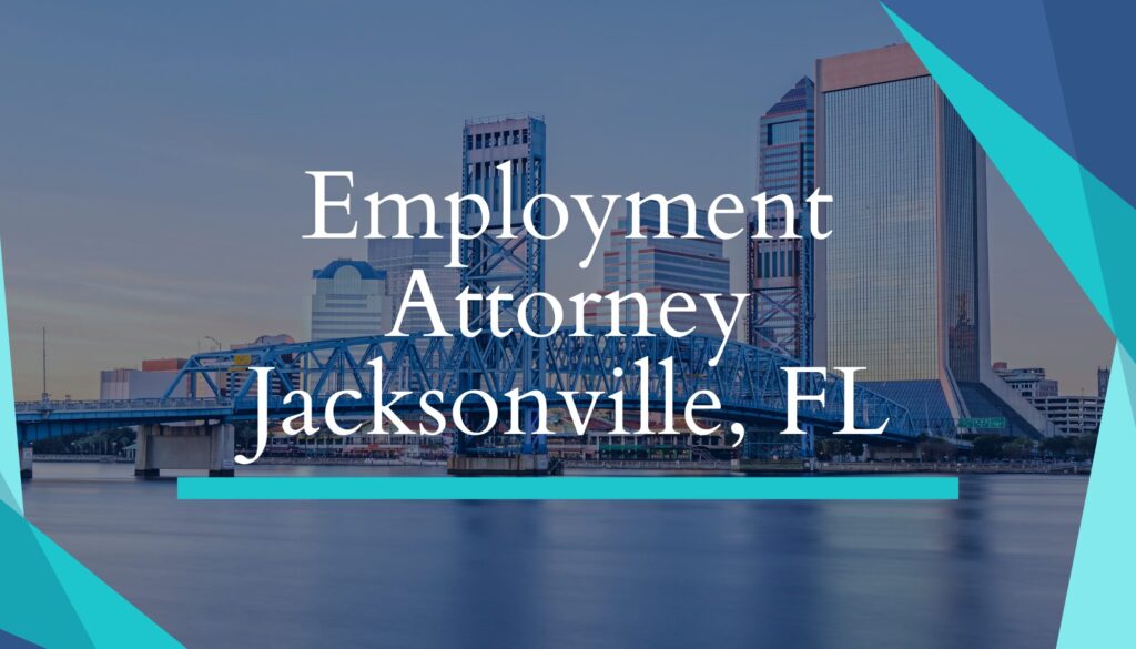 Employment Attorney Jacksonville, FL