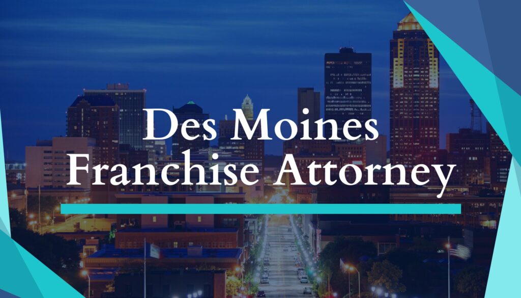 Des Moines Franchise Lawyers